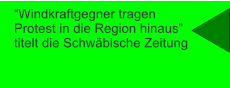 Windkraftgegner tragen Protest in die Region hinaus titelt die Schwbische Zeitung