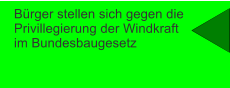 Brger stellen sich gegen die Privillegierung der Windkraft im Bundesbaugesetz