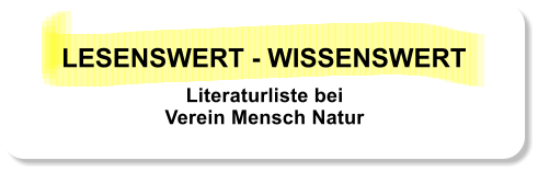 LESENSWERT - WISSENSWERT Literaturliste bei Verein Mensch Natur